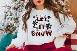 Let It Snow Cute Christmas Music Sweatshirt, Christmas Spirit Hoodie, Snowy Christmas Crewneck, Retro Christmas Outfit,