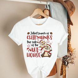 Jolliest Bunch Of Chipmunks This Side Of The Nuthouse,Funny Christmas Shirt, Xmas Gifts,Christmas Shirt,New Year Gift,Fa