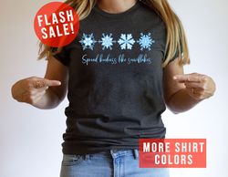Spread Kindness Like Snowflakes Positive Christmas Quotes T-Shirt, Xmas Mental Health Outfit, Positive Vibes Apparel, Be