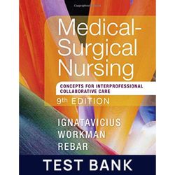 Test Bank for Medical-Surgical Nursing: Concepts for Interprofessional Collaborative Care, 9th Edition by Lgnatavicius
