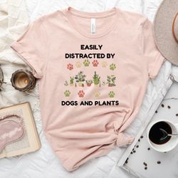 Easily Distracted By Dogs And Plants Gifts