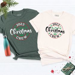 2023 Christmas Crew Shirt, Family Christmas Shirt, Holiday Shirt, Cute Christmas Shirt, Christmas Family Shirt, Christma