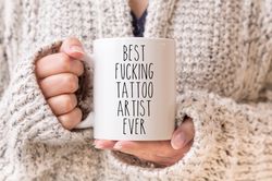 Best Fucking Tattoo Artist, Tattoo Artist Gift, Tattoo Shop Owner Mug, Gift For Tattoo Artist, Stick And Poke Artist, Cu
