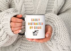 Cow Lover Gift, Easily Distracted By Cows, Aesthetic Coffee Mug, Farm Love, Farmer, Funny Cow Cup, Birthday Gift, Farmho