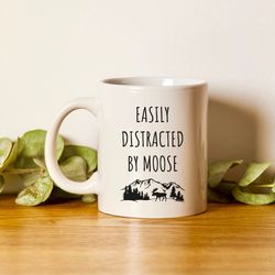 Easily Distracted By Moose Coffee Mug, Funny Moose Gift Idea, Moose Lover, Mountain Forest Gift, Outdoors Gift, Christma
