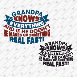 Grandpa Knows Everything Grandfather Father's Day DIY Shirt Funny Papa SVG Cut File T-shirt Sublimation PNG Design