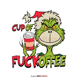 Cup Of Fuckoffee Grinch Face SVG Graphic Design File