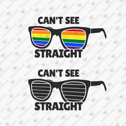 I Can't See Straight Funny Gay Sunglasses Funny LGBTQ Humorous Gay Cricut SVG Cut File T-shirt Sublimation