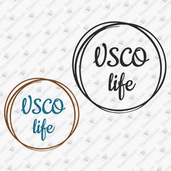 VSCO Life Instagram Girl T-shirt Design SVG Cut File