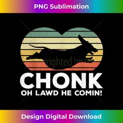Oh Lawd He Comin' Funny Chonk Wiener Dog Chunky - Bohemian Sublimation Digital Download - Reimagine Your Sublimation Pieces