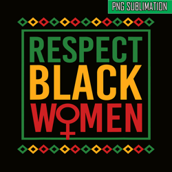 Respect Black Woman PNG, Black Queen PNG, Black Lives Matter PNG