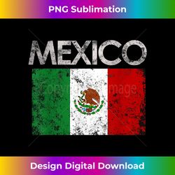 Vintage Mexico Mexican Flag Pride Gift - Sophisticated PNG Sublimation File - Pioneer New Aesthetic Frontiers