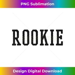 Rookie - Urban Sublimation PNG Design - Striking & Memorable Impressions