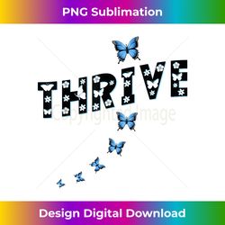 THRIVE Positive Womens Inspirational Butterfly Quote - Sleek Sublimation PNG Download - Infuse Everyday with a Celebratory Spirit