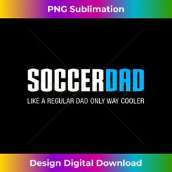 Soccer Dad Funny Cute Father's Day Gift - Sleek Sublimation PNG Download - Craft with Boldness and Assurance