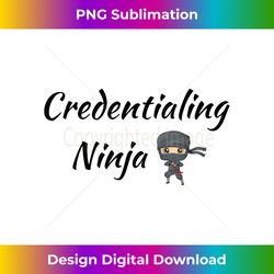 Comfortable fit Credentialing Ninja Shirt, CPMSM, CPCS - Contemporary PNG Sublimation Design - Craft with Boldness and Assurance