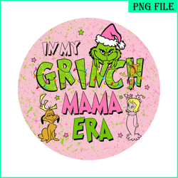 In my grinch mama era pink png