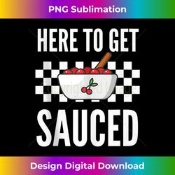 Here to Get Sauced Tank Top - Eco-Friendly Sublimation PNG Download - Enhance Your Art with a Dash of Spice