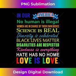 In Our USA Love Is Love Science Is Real No Human Is Illegal - Bohemian Sublimation Digital Download - Challenge Creative Boundaries