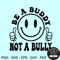 Be a buddy not a bully smiley face SVG, be a buddy SVG