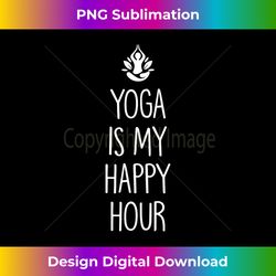 Yoga Is My Happy Hour Retro Yoga Saying Meditation Quote Tank Top - Contemporary PNG Sublimation Design - Elevate Your Style with Intricate Details