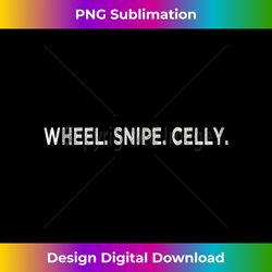 Wheel Snipe Celly Funny Hockey - Chic Sublimation Digital Download - Pioneer New Aesthetic Frontiers