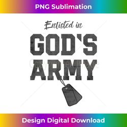 Christian Quote Enlisted in God's Army Religion - Innovative PNG Sublimation Design - Elevate Your Style with Intricate Details