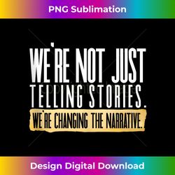 Not Just Telling Stories We're Changing Narrative Dhar Mann Tank Top - Sublimation-Optimized PNG File - Access the Spectrum of Sublimation Artistry