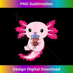 bobalotl kawaii axolotl drinking boba tea pet axolotl lover - vibrant sublimation digital download - immerse in creativity with every design