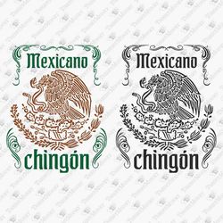 Mexicano Chingon Latino Pride Spanish Dia Del Papa Vinyl Cut File SVG Cut File