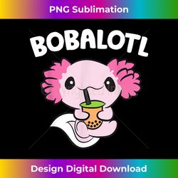Bobalotl Axolotl Bubble Tea Bubble Milk Boba Tea Axolotl - Vibrant Sublimation Digital Download - Challenge Creative Boundaries