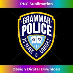 English Grammar Police Funny Sarcasm Quotes Literary - Contemporary PNG Sublimation Design - Challenge Creative Boundaries