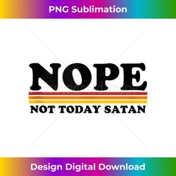 NOPE not today Satan Tank Top - Chic Sublimation Digital Download - Channel Your Creative Rebel