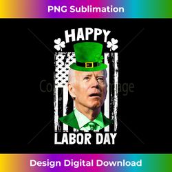 Anti Joe Biden Funny Happy Labor Day - Sophisticated PNG Sublimation File - Striking & Memorable Impressions