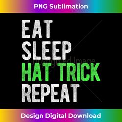 Eat, Sleep, Hat Trick, Repeat Cool Hockey Fan - Artisanal Sublimation PNG File - Access the Spectrum of Sublimation Artistry