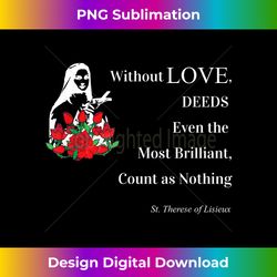 Saint Therese of Lisieux Quote T - Timeless PNG Sublimation Download - Elevate Your Style with Intricate Details