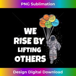 We Rise By Lifting Others - Positive Motivational Quote - Sublimation-Optimized PNG File - Spark Your Artistic Genius