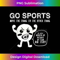 Go Sports Fan Tee, Sports , Move The Other Thing - Sleek Sublimation PNG Download - Enhance Your Art with a Dash of Spice