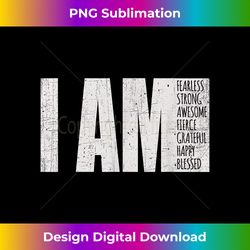 I AM Fearless, Strong, Blessed Motivational Quote - Sleek Sublimation PNG Download - Striking & Memorable Impressions