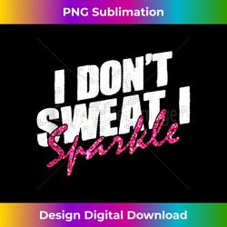 Gym Fitness Workout Funny Don't Sweat I Sparkle Quote Tank Top - Futuristic PNG Sublimation File - Spark Your Artistic Genius