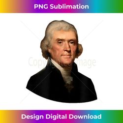 Thomas Jefferson Founding Father Liberty Conservative USA - Artisanal Sublimation PNG File - Crafted for Sublimation Excellence