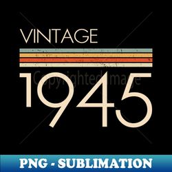 Vintage Classic 1945 - Professional Sublimation Digital Download - Transform Your Sublimation Creations