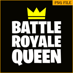 Battle Royale Queens PNG, Funny Quotes PNG, Birthday Queens PNG