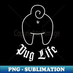 Pug Life Funny Pug Lovers Gift - Vintage Sublimation PNG Download - Unleash Your Inner Rebellion