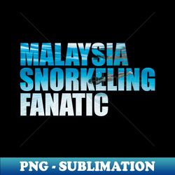 Malaysia Snorkeling Fanatic Photo - Elegant Sublimation PNG Download - Vibrant and Eye-Catching Typography