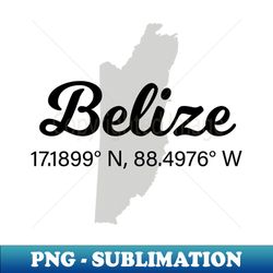Belize Together With Its Coordinates  Vacation - Sublimation-Ready PNG File - Stunning Sublimation Graphics