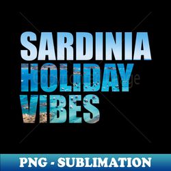 sardinia holiday vibes photo - sublimation-ready png file - boost your success with this inspirational png download