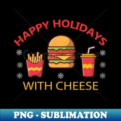 happy holidays with cheese - Vintage Sublimation PNG Download - Stunning Sublimation Graphics