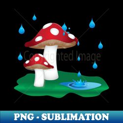 Rainy Day and Mushrooms - Special Edition Sublimation PNG File - Perfect for Personalization