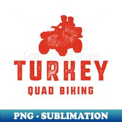 Turkey Quad Biking  Atv Holidays - Premium PNG Sublimation File - Perfect for Personalization